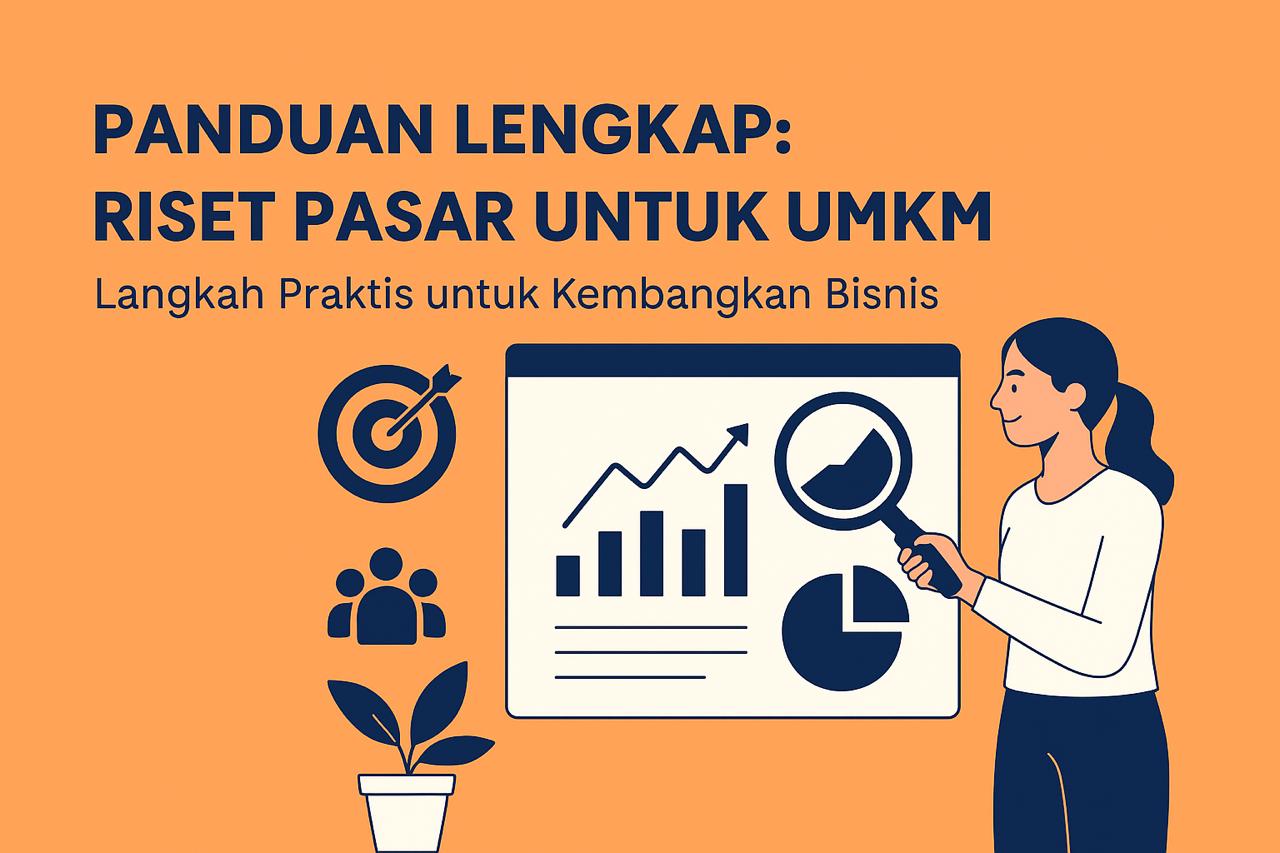 Panduan Lengkap: Riset Pasar untuk UMKM, Langkah Praktis untuk Kembangkan Bisnis